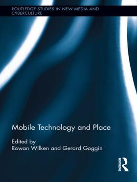 Wilken / Goggin |  Mobile Technology and Place | Buch |  Sack Fachmedien