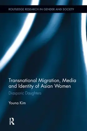 Kim |  Transnational Migration, Media and Identity of Asian Women | Buch |  Sack Fachmedien