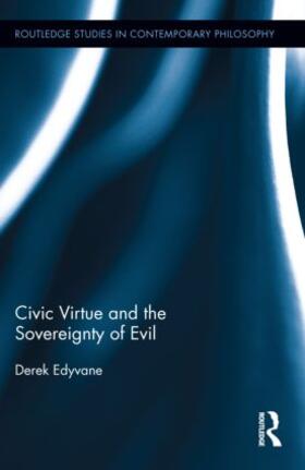 Edyvane |  Civic Virtue and the Sovereignty of Evil | Buch |  Sack Fachmedien