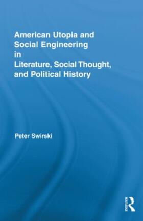 Swirski |  American Utopia and Social Engineering in Literature, Social Thought, and Political History | Buch |  Sack Fachmedien