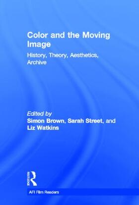 Brown / Street / Watkins |  Color and the Moving Image | Buch |  Sack Fachmedien
