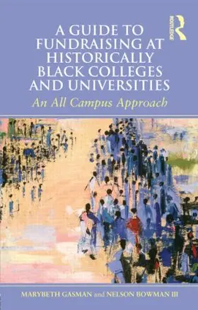 Gasman / Bowman / Bowman III |  A Guide to Fundraising at Historically Black Colleges and Universities | Buch |  Sack Fachmedien