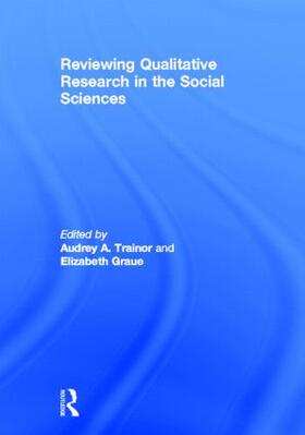 Trainor / Graue |  Reviewing Qualitative Research in the Social Sciences | Buch |  Sack Fachmedien