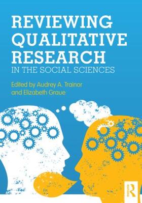 Trainor / Graue |  Reviewing Qualitative Research in the Social Sciences | Buch |  Sack Fachmedien