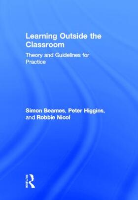 Beames / Higgins / Nicol |  Learning Outside the Classroom | Buch |  Sack Fachmedien