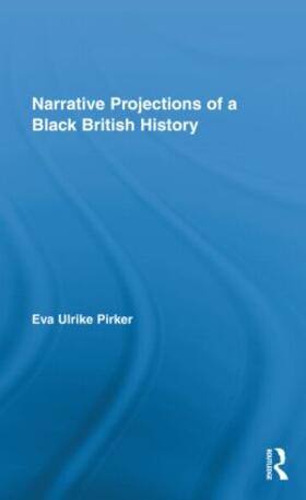 Pirker |  Narrative Projections of a Black British History | Buch |  Sack Fachmedien