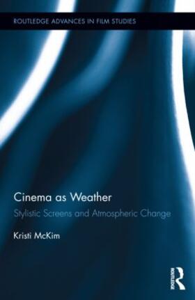 McKim | Cinema as Weather | Buch | 978-0-415-89412-8 | sack.de