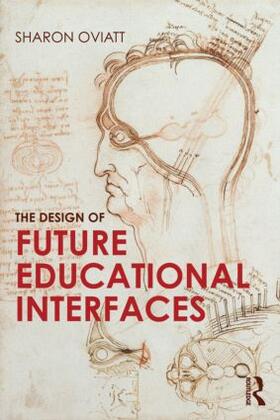 Oviatt |  The Design of Future Educational Interfaces | Buch |  Sack Fachmedien