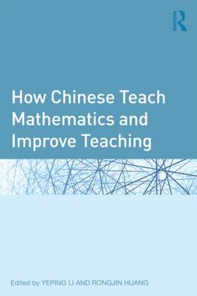 Li / Huang |  How Chinese Teach Mathematics and Improve Teaching | Buch |  Sack Fachmedien