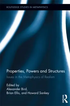 Bird / Ellis / Sankey |  Properties, Powers and Structures | Buch |  Sack Fachmedien