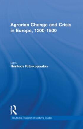 Kitsikopoulos |  Agrarian Change and Crisis in Europe, 1200-1500 | Buch |  Sack Fachmedien