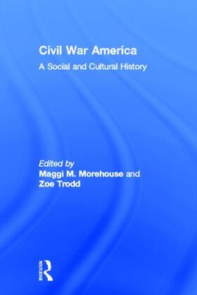 Morehouse / Trodd |  Civil War America | Buch |  Sack Fachmedien