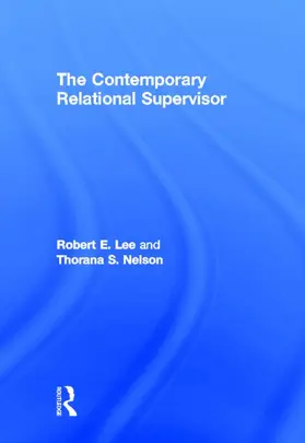 Lee / Nelson |  The Contemporary Relational Supervisor | Buch |  Sack Fachmedien