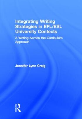Craig |  Integrating Writing Strategies in EFL/ESL University Contexts | Buch |  Sack Fachmedien