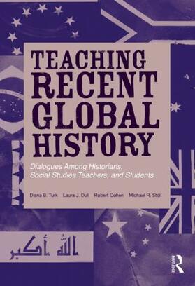 Turk / Dull / Cohen |  Teaching Recent Global History | Buch |  Sack Fachmedien