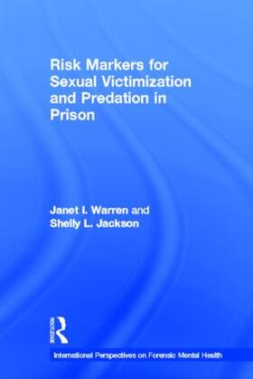 Warren / Jackson |  Risk Markers for Sexual Victimization and Predation in Prison | Buch |  Sack Fachmedien