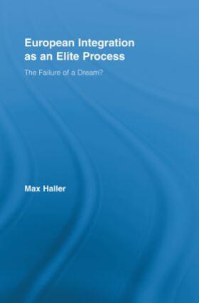 Haller |  European Integration as an Elite Process | Buch |  Sack Fachmedien