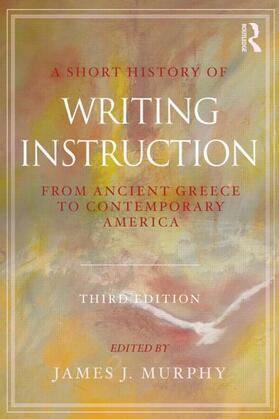 Murphy |  A Short History of Writing Instruction | Buch |  Sack Fachmedien