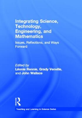 Rennie / Venville / Wallace |  Integrating Science, Technology, Engineering, and Mathematics | Buch |  Sack Fachmedien