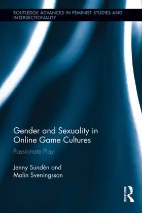 Sundén / Sveningsson |  Gender and Sexuality in Online Game Cultures | Buch |  Sack Fachmedien