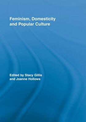 Gillis / Hollows |  Feminism, Domesticity and Popular Culture | Buch |  Sack Fachmedien