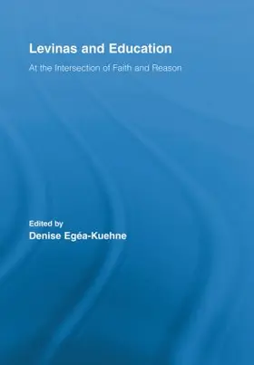 Egéa-Kuehne / Egea-Kuehne |  Levinas and Education | Buch |  Sack Fachmedien