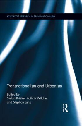 Krätke / Wildner / Lanz |  Transnationalism and Urbanism | Buch |  Sack Fachmedien