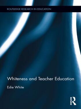 White |  Whiteness and Teacher Education | Buch |  Sack Fachmedien
