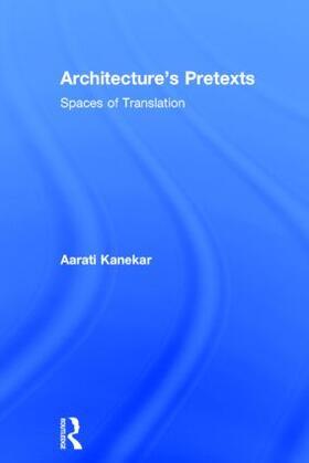 Kanekar |  Architecture's Pretexts | Buch |  Sack Fachmedien