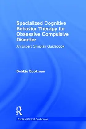 Sookman |  Specialized Cognitive Behavior Therapy for Obsessive Compulsive Disorder | Buch |  Sack Fachmedien