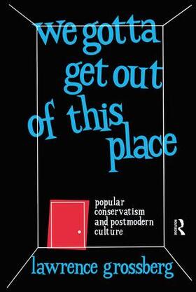 Grossberg |  We Gotta Get Out of This Place | Buch |  Sack Fachmedien