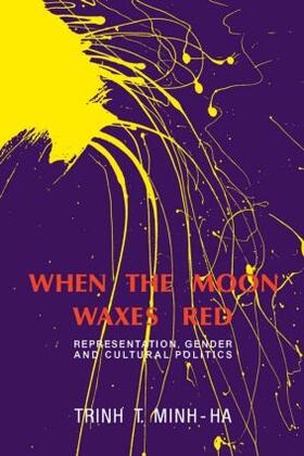 Minh-ha |  When the Moon Waxes Red | Buch |  Sack Fachmedien