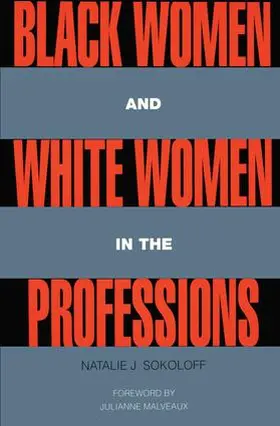 Sokoloff |  Black Women and White Women in the Professions | Buch |  Sack Fachmedien