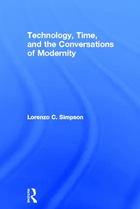 Simpson |  Technology, Time, and the Conversations of Modernity | Buch |  Sack Fachmedien