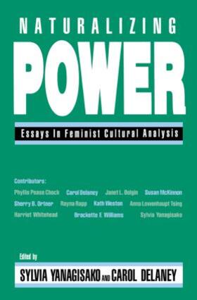 Yanagisako / Delaney |  Naturalizing Power | Buch |  Sack Fachmedien