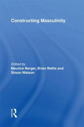 Berger / Wallis / Watson |  Constructing Masculinity | Buch |  Sack Fachmedien