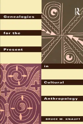 Knauft |  Genealogies for the Present in Cultural Anthropology | Buch |  Sack Fachmedien