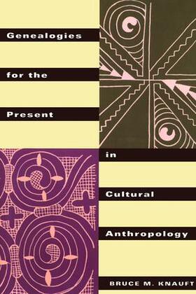 Knauft |  Genealogies for the Present in Cultural Anthropology | Buch |  Sack Fachmedien