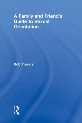 Ellis / Powers |  A Family and Friend's Guide to Sexual Orientation | Buch |  Sack Fachmedien