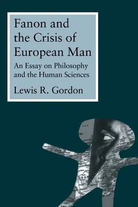 Gordon |  Fanon and the Crisis of European Man | Buch |  Sack Fachmedien