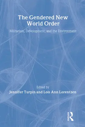 Turpin / Lorentzen |  The Gendered New World Order | Buch |  Sack Fachmedien