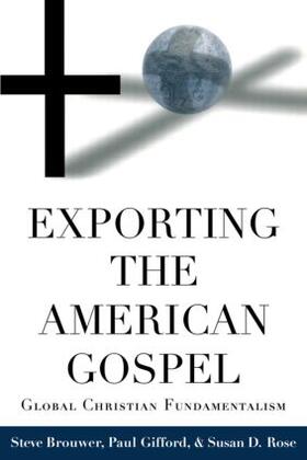 Brouwer / Gifford / Rose |  Exporting the American Gospel | Buch |  Sack Fachmedien