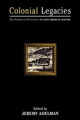 Adelman |  Colonial Legacies | Buch |  Sack Fachmedien