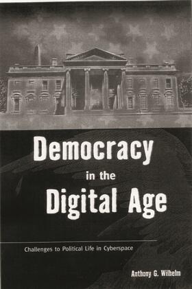 Wilhelm |  Democracy in the Digital Age | Buch |  Sack Fachmedien