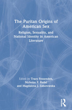 Fessenden / Radel / Zaborowska |  The Puritan Origins of American Sex | Buch |  Sack Fachmedien
