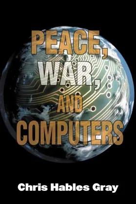 Gray |  Peace, War and Computers | Buch |  Sack Fachmedien