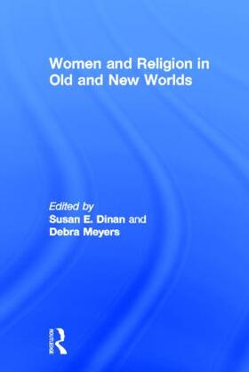 Meyers / Dinan |  Women and Religion in Old and New Worlds | Buch |  Sack Fachmedien