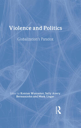 Worcester / Bermanzohn / Ungar |  Violence and Politics | Buch |  Sack Fachmedien