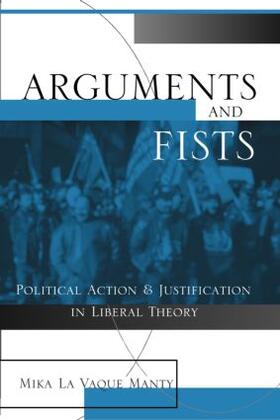 LaVaque Manty |  Arguments and Fists | Buch |  Sack Fachmedien