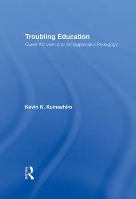 Kumashiro |  Troubling Education | Buch |  Sack Fachmedien